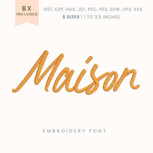 May include: An embroidery font design with the word "Maison" in a flowing, cursive style. The text is a golden-orange color and is set against a white background. The font is available in 6 sizes, ranging from 1 to 3.5 inches.