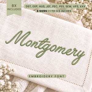 May include: An embroidery design featuring the name Montgomery in a green cursive script font on a light beige fabric. The text includes BX included, file formats DST, EXP, HUS, JEF, PEC, PES, SEW, VP3, XXX, and 6 sizes from 2.54 to 8.89 cm.