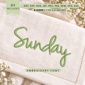 Könnte beinhalten: Ein Stickmuster mit dem Wort Sunday in einer grünen Schreibschrift auf hellbeigem Stoff. Der Text enthält BX included, die Dateiformate DST, EXP, HUS, JEF, PEC, PES, SEW, VP3, XXX und 6 Größen von 2,54 bis 8,89 cm.