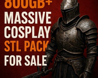 800GB+ Cosplay STL Pack: 3D Printable Costume & Prop Files (Digital Download)