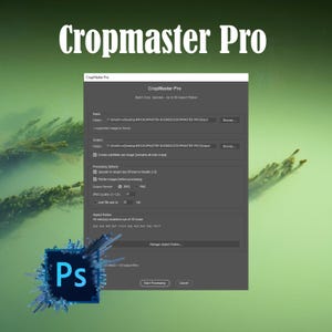 May include: The image displays the text "Cropmaster Pro" in white against a green background. A software interface is visible, with options for batch cropping and upscaling. The Adobe Photoshop "Ps" logo is in the lower left corner.