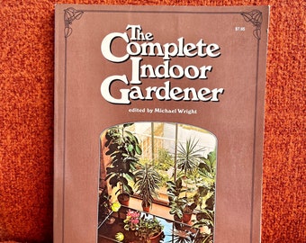 Vintage Paperback Book: The Complete Indoor Gardener