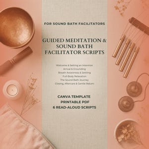 以下が含まれることがあります： サウンドバス・ファシリテーター向けの「Guided Meditation & Sound Bath Facilitator Scripts」と題されたデジタル文書。ピーチ色の背景にシンギングボウル、マレット、ウィンドチャイム、シンバルが配置されています。Canvaテンプレートとして6つの読み上げ用スクリプトが含まれています。