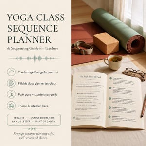 May include: A yoga class sequence planner guide with text reading Yoga Class Sequence Planner & Sequencing Guide for Teachers, featuring a 6-stage Energy Arc method, fillable templates, peak pose guides, and an intention bank for yoga instructors.