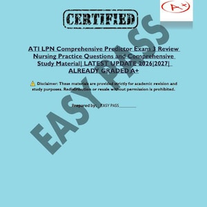 Puede incluir: Documento azul claro con la palabra "CERTIFIED" en un sello negro. El texto incluye "ATI LPN Comprehensive Predictor Exam 3 Review" y "ALREADY GRADED A+". Una exención de responsabilidad establece que el material es solo para uso académico. Preparado por EASY PASS.