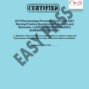 May include: A light blue document with the text "CERTIFIED" at the top. The document includes text about a pharmacology exam, nursing practice questions, and a disclaimer. The document is marked "ALREADY GRADED A+".
