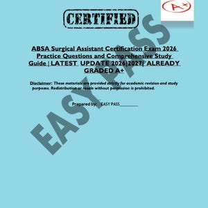 Può includere: Documento azzurro con la parola "CERTIFIED" e informazioni sull'esame di certificazione per assistente chirurgico ABSA 2026, comprese domande pratiche e una guida allo studio. Il documento è contrassegnato come "GRADED A+".