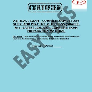 May include: A light blue document with the text "CERTIFIED" and "ATI TEAS 7 EXAM - COMPREHENSIVE STUDY GUIDE AND PRACTICE QUESTIONS (GRADED A+) - LATEST 2026/2027 - COMPLETE EXAM PREPARATION MATERIAL". Includes an A+ grade symbol.
