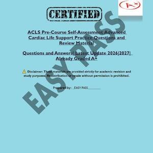 Könnte beinhalten: Hellblaues Dokument mit dem Text "CERTIFIED" und "ACLS Pre-Course Self-Assessment Advanced Cardiac Life Support Practice Questions and Review Material." Das Dokument enthält auch den Text "Questions and Answers | Latest Update 2026|2027 Already Graded A+"