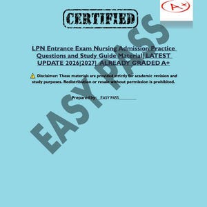 Op de afbeelding: Lichtblauw document met de tekst "CERTIFIED" en "LPN Entrance Exam Nursing Admission Practice Questions and Study Guide Material LATEST UPDATE 2026|2027| ALREADY GRADED A+". Het document bevat ook een disclaimer en de tekst "Prepared by: EASY PASS".