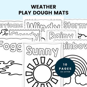 May include: Black and white weather-themed play dough mats. The mats include words like "Hurricane," "Windy," "Stormy," "Cloudy," "Rainy," "Foggy," "Sunny," and "Rainbow." The image also includes a circular sticker that says "10 PAGES US LETTER."