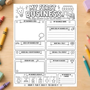 May include: A black and white printable worksheet titled My First Business with sections for business ideas, names, target audiences, products, locations, marketing, logos, success plans, and a checklist, featuring icons like a lightbulb and shop.