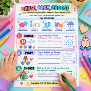 May include: A white educational worksheet titled PAUSE, PRAY, CHOOSE with colorful graphics and text. It features sections for My Situation, Pause, Pray, and Choose, with prompts for writing responses and drawing feelings to guide decision-making.