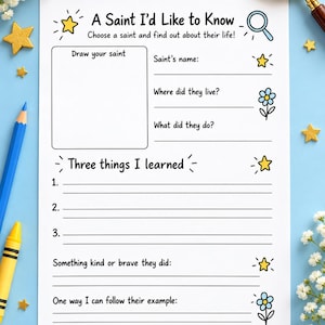 May include: A white educational worksheet titled A Saint I'd Like to Know with prompts for a saint's name, location, actions, three learned facts, kind or brave deeds, and personal application, decorated with yellow stars and blue flowers.