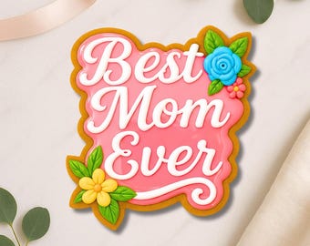 File STL per taglia biscotti a forma di fiore "Best Mom Ever", biscotti floreali (download digitale)