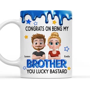 May include: White ceramic mug with a blue rim and the text "CONGRATS ON BEING MY BROTHER YOU LUCKY BASTARD". Features cartoon illustrations of a man and woman, with the names "James" and "Emily" below them. Decorated with stars.