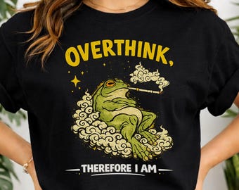 Overthink Therefore I Am frog tee | Funny Philosopher Frog T-Shirt