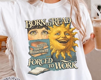 Born To Read, Forced To Work T-Shirt: Comfort Colors® Relaxed Fit Book Lover Tee