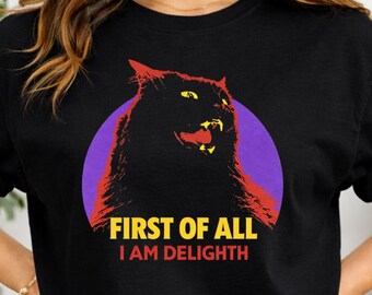 First Of All I Am Delighth Cat Tee | Retro Cat Illustration