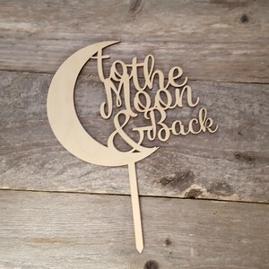 Love You To the Moon and Back Cake Topper, Wedding Decorations, Baby Shower, Engagement Cake Toppers, Wedding Table Decor, Reception image 2