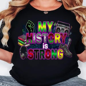 My History Is Strong Afrocentric digital design with bold neon colors and Black culture symbols, empowerment quote PNG