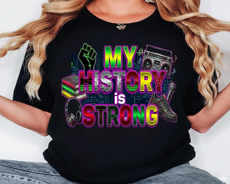 My History Is Strong Afrocentric digital design with bold neon colors and Black culture symbols, empowerment quote PNG