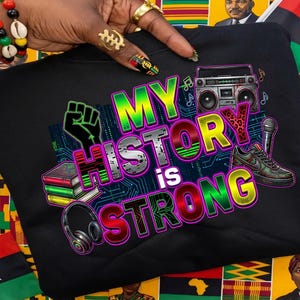 My History Is Strong Black pride artwork, vibrant Afrocentric illustration for t-shirts and print on demand