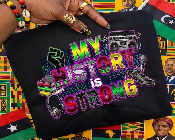 My History Is Strong PNG Design,Black History ,Afro Pride Graphic,Digital Download