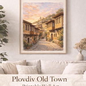 May include: Printable wall art featuring a watercolor painting of Plovdiv Old Town. The artwork depicts a cobblestone street lined with traditional buildings in warm tones, with the text "Plovdiv Old Town - Printable Wall Art" at the top and bottom.