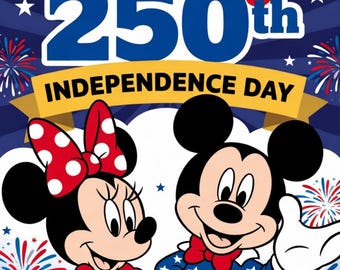 May include: A graphic illustration featuring Mickey and Minnie Mouse dressed in red, white, and blue patriotic attire. The text reads Happy 250th INDEPENDENCE DAY against a dark blue background with red and white fireworks and white stars.
