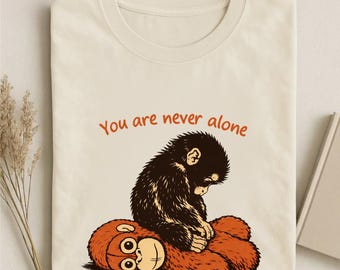 You Are Never Alone Monkey Shirt, Vintage Cute Monkey Graphic Tee, Funny Animal Illustration T-Shirt, Unisex Retro Top, Gift for Friends