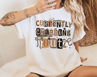 Currently Crashing Out Shirt, Funny Girly Quote Tee, Retro Preppy Bow Graphic, Unisex Casual T-Shirt, Gift for Sassy Girls