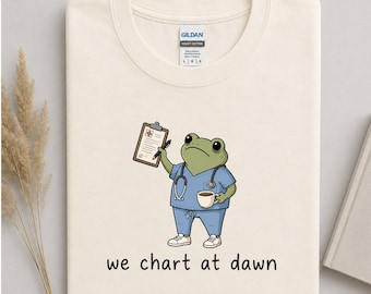 Funny Nurse Frog Shirt, We Chart At Dawn Graphic Tee, Medical Healthcare Shirt, Cute RN Nurse Gift