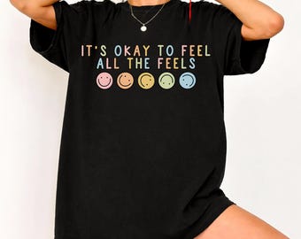 It's Okay To Feel All The Feels Shirt, Mental Health Awareness Tee, Cute Smiley Face T-Shirt, Teacher ADHD Anxious Mental Health T-Shirt