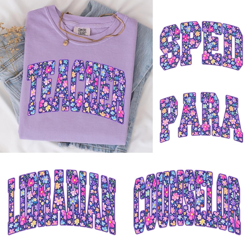 Op de afbeelding: Een lila Comfort Colors sweatshirt met het woord "TEACHER" in een bloemenontwerp. De afbeelding toont ook de woorden "SPED", "PARA", "LIBRARIAN" en "COUNSELOR" in een vergelijkbaar bloemenlettertype. Een gouden ketting ligt op het opgevouwen shirt.
