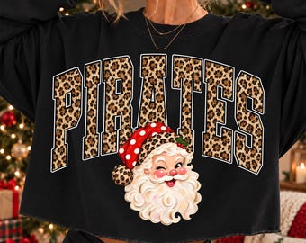 Pirates Christmas PNG, Santa Pirates Mascot PNG, Leopard Pirates PNG, Varsity School Spirit Shirt Design, Holiday Sublimation Png