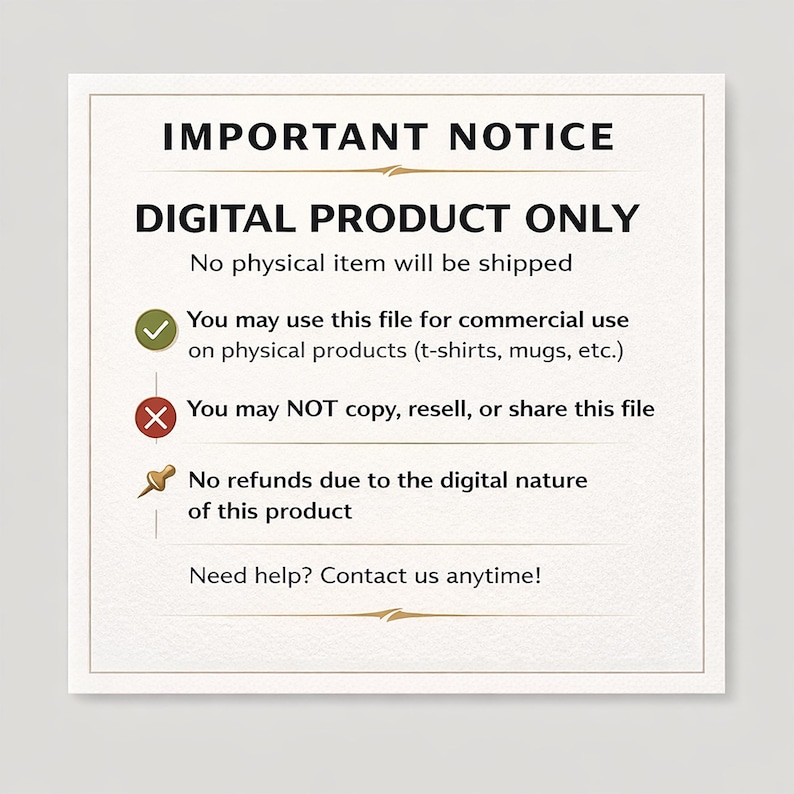 May include: A beige-colored digital product notice with the text "IMPORTANT NOTICE" and "DIGITAL PRODUCT ONLY". The notice states that no physical item will be shipped and outlines usage terms, including commercial use for physical products. It also states no refunds.