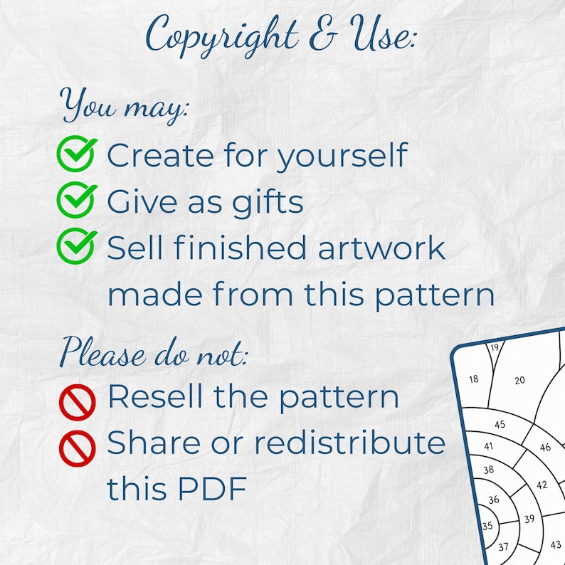 May include: A digital document with the heading Copyright & Use. It lists permissions: Create for yourself, Give as gifts, and Sell finished artwork made from this pattern. It lists prohibitions: Resell the pattern and Share or redistribute this PDF.