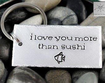 Custom Handstamped Keychain - I Love You More Than Sushi - Personalized Gift - Hand Stamped Key Chain - Valentine's Day Gift