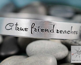 A true friend reaches for your hand and touches your heart - Personalized Hand Stamped Custom Bracelet Cuff - Handstamped Jewelry