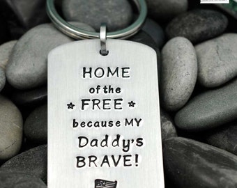 Home of the Free Because My Daddy's Brave - Gift for Dad - Personalized Key Chain - Freedom - Dog Tag Keychain - Deployment Gift