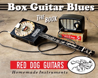 Box Guitar Blues - The Book - The Story of Cigar Box Guitars and the History of The Blues