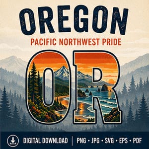 May include: A digital graphic design featuring the text OREGON PACIFIC NORTHWEST PRIDE above large letters OR. The letters contain a landscape illustration of mountains, pine trees, and a coastline at sunset. Includes text DIGITAL DOWNLOAD PNG JPG SVG EPS PDF.