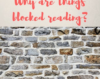 Why are things blocked reading