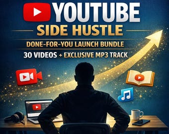 YouTube Side Hustle Launch Bundle | 30 Custom Videos, MP3 Track, Guides