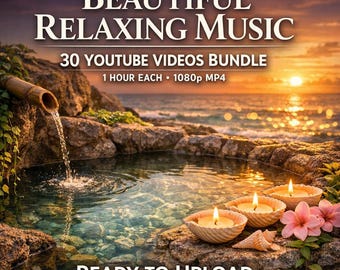 Relaxing Music YouTube Video Bundle – 30 x 1 Hour, 1080p MP4 (Commercial License) Digital Download