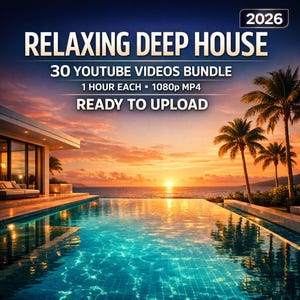 May include: An advertisement for a digital product, set against a backdrop of a tropical sunset with a pool and palm trees. The text reads "RELAXING DEEP HOUSE" and "30 YOUTUBE VIDEOS BUNDLE." Additional text includes "1 HOUR EACH • 1080p MP4 READY TO UPLOAD" and the year "2026."