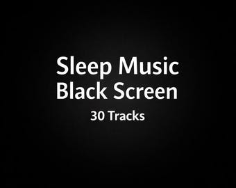 30 Sleep Music Tracks – Black Screen, Royalty Free (MP3 Download)