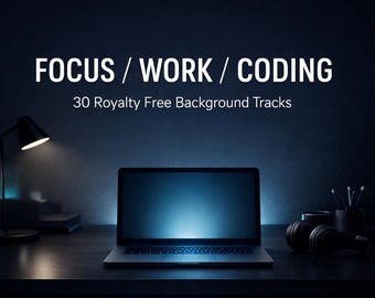 Focus Music for Work & Coding – 30 Royalty Free Background Tracks, Productivity Music, MP3 Download