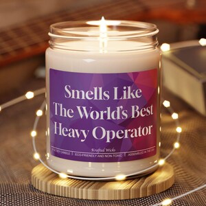 Heavy Operator Candle: 9 oz Soy, Eco-Friendly, Assembled in USA Smells Like Worlds Best Occupation Birthday Holiday Gift